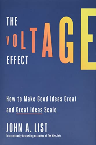 The Voltage Effect: How to Make Good Ideas Great and Great Ideas Scale